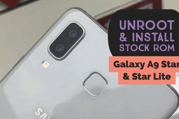 Unroot Galaxy A9 star & A9 star lite and restore stock rom