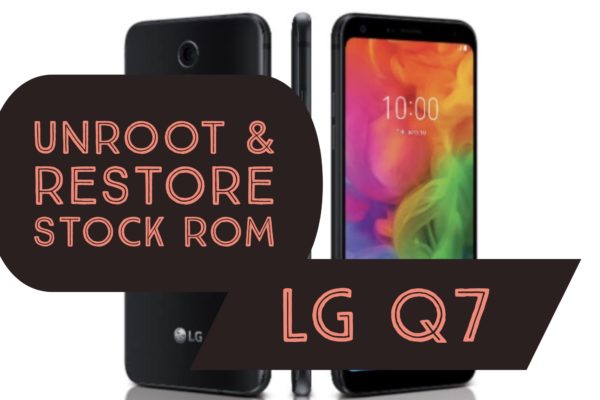 Unroot LG Q7 Restore stock ROM