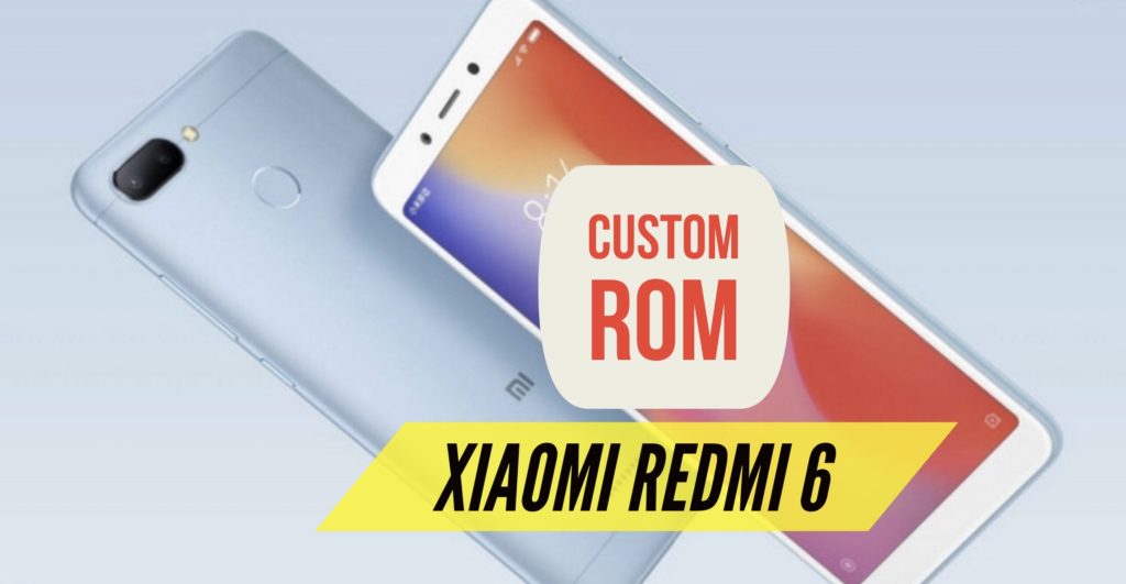 Custom ROM Redmi 6