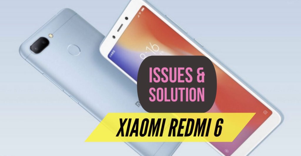 Redmi 6 Issues, Heating Issue, Battery Issue, Laggy Performance.