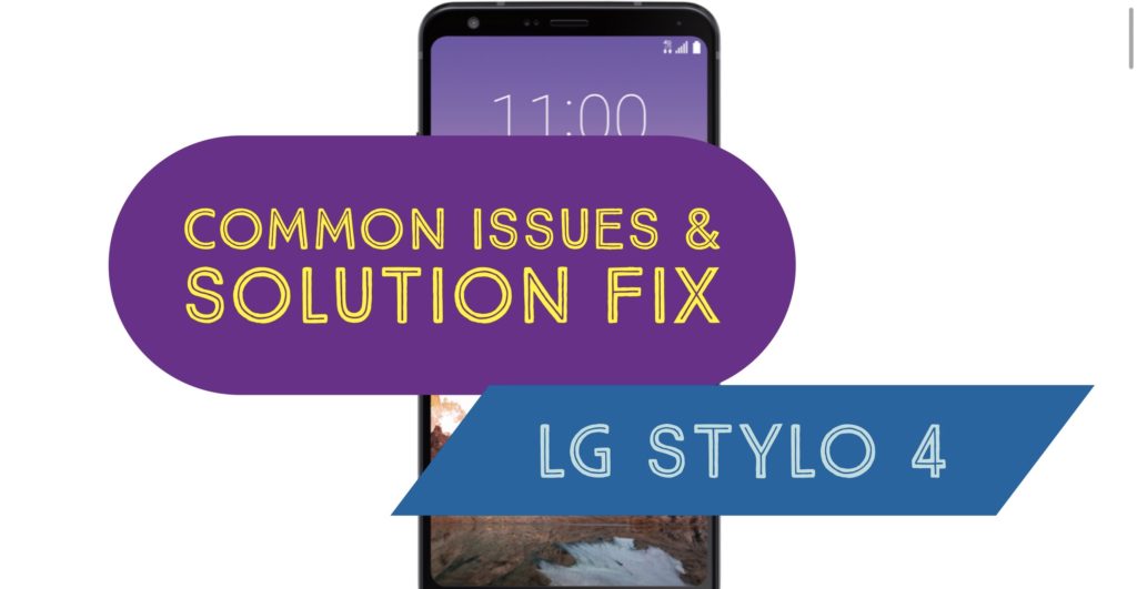 LG Stylo 4 Common Issues Tips & Tricks 