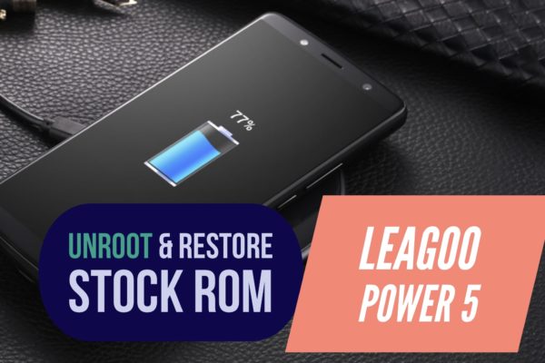 Unroot LEAGOO Power 5 Restore Stock ROM
