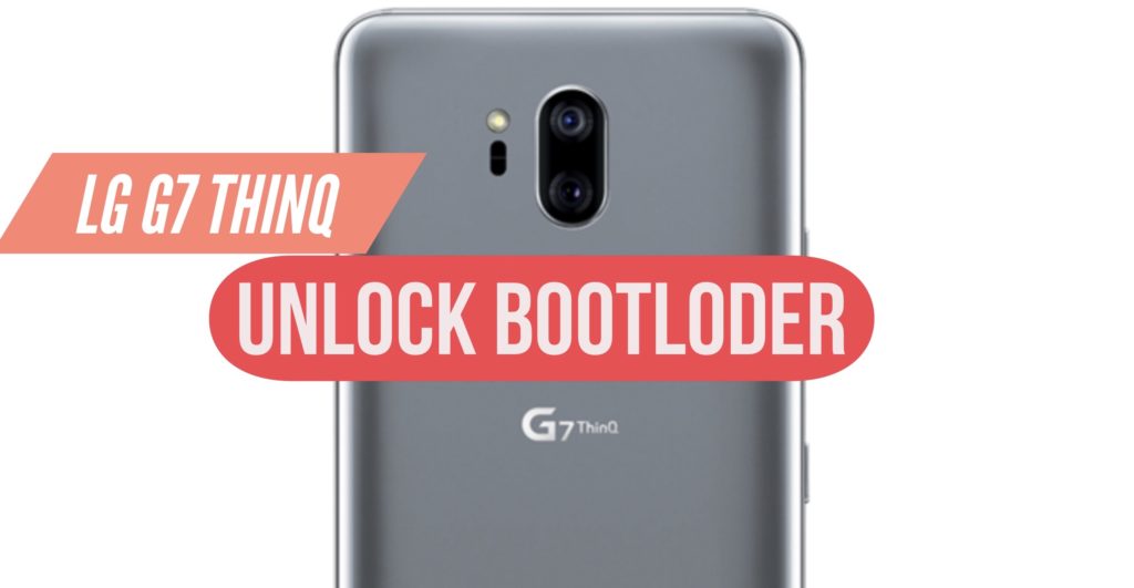 Unlock Bootloader LG G7 ThinQ