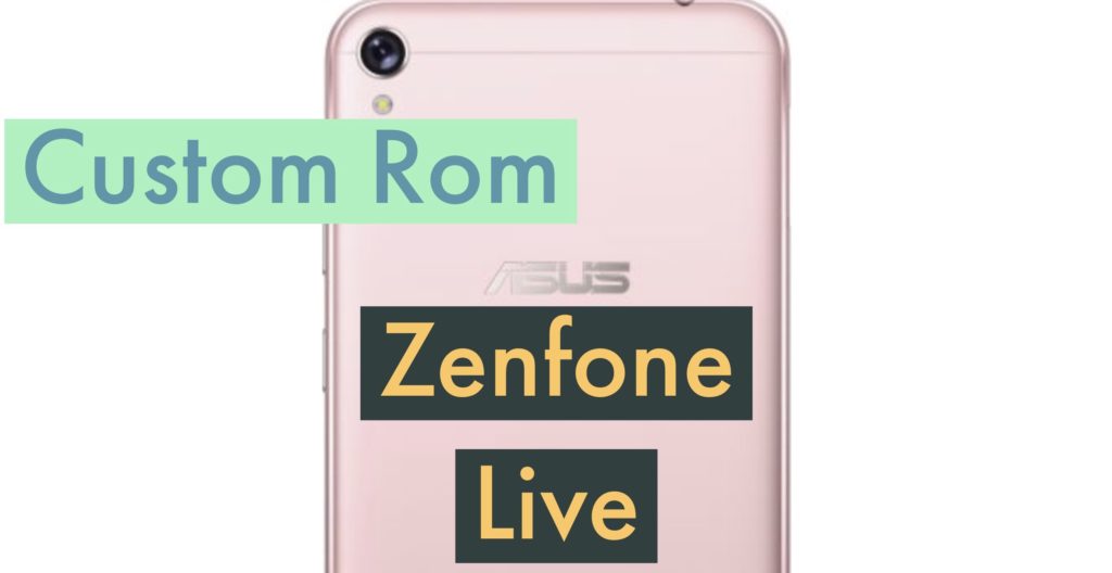 ASUS Zenfone Live Custom ROM