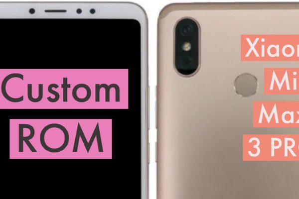 Xiaomi Mi Max 3 PRO Custom ROM