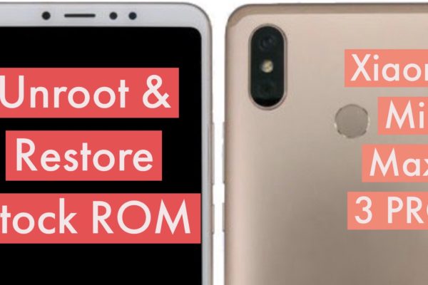 Unroot Xiaomi Mi Max 3 PRO Restore Stock ROM