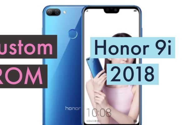Honor 9i 2018 Custom ROM