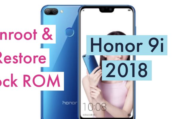 Unroot Honor 9i 2018 Restore Stock ROM