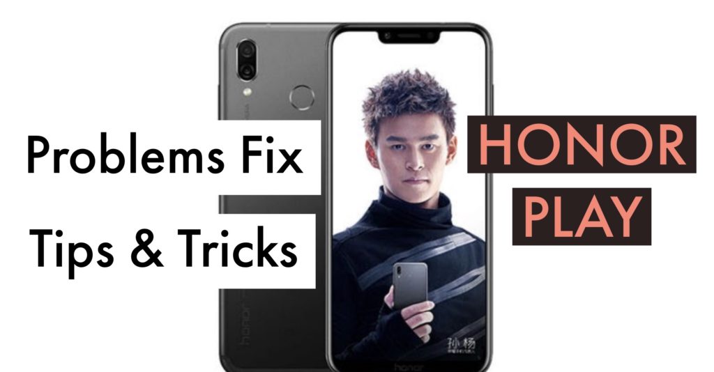Honor Play Problems Fix Issues Solution Tips Tricks