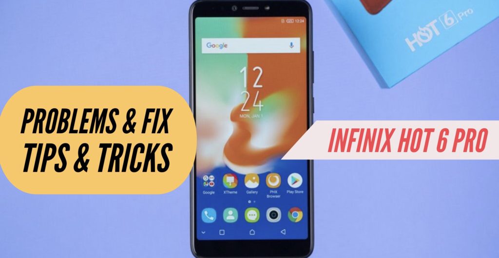Infinix Hot 6 PRO Problems Fix Issues Solution Tips Tricks