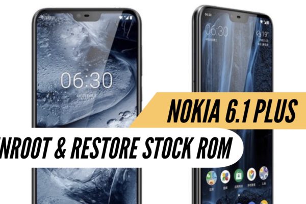 Unroot Nokia 6.1 Plus Restore Stock ROM