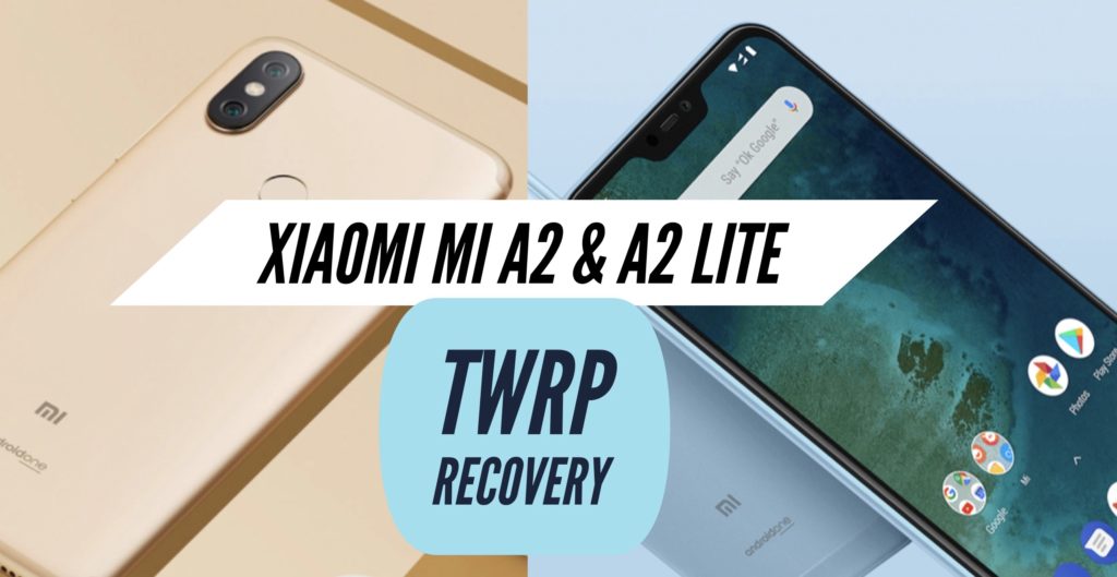 TWRP Xiaomi Mi A2 & A2 Lite