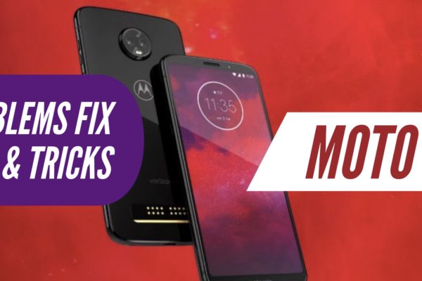 Moto Z3 Problems Fix Issues Solution Tips Tricks