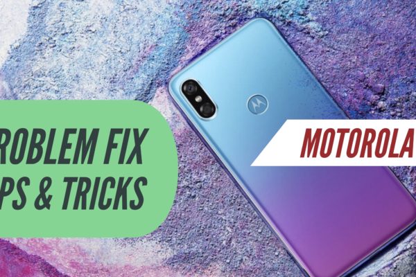Motorola P30 Problems Fix Issues Solution Tips Tricks