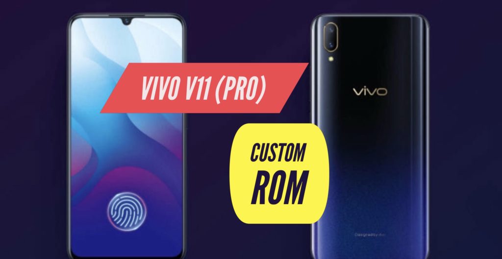 VIVO V11 PRO Custom ROM
