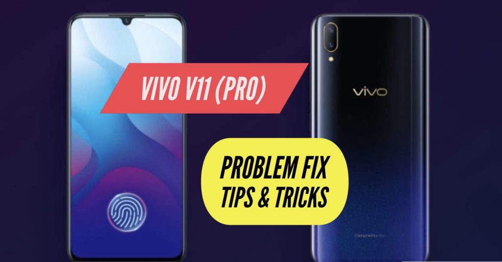 VIVO V11 PRO Problem Fix Issues Solution Tips & Tricks