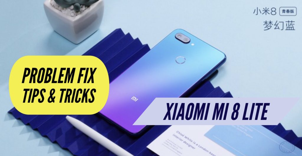 Xiaomi Mi 8 Lite Problem Fix Issues Solution Tips & Tricks