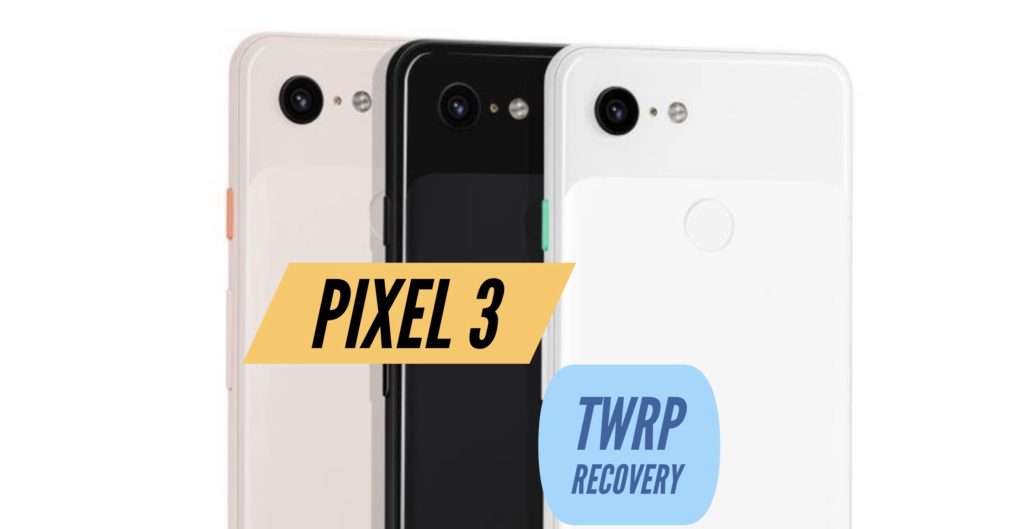 TWRP Pixel 3