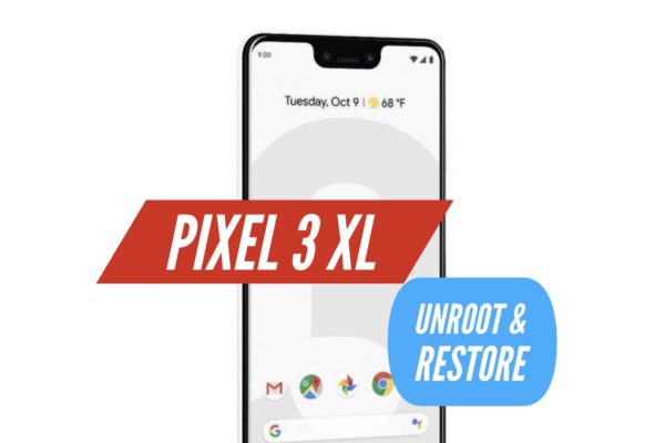Unroot Pixel 3 XL Restore STock ROM