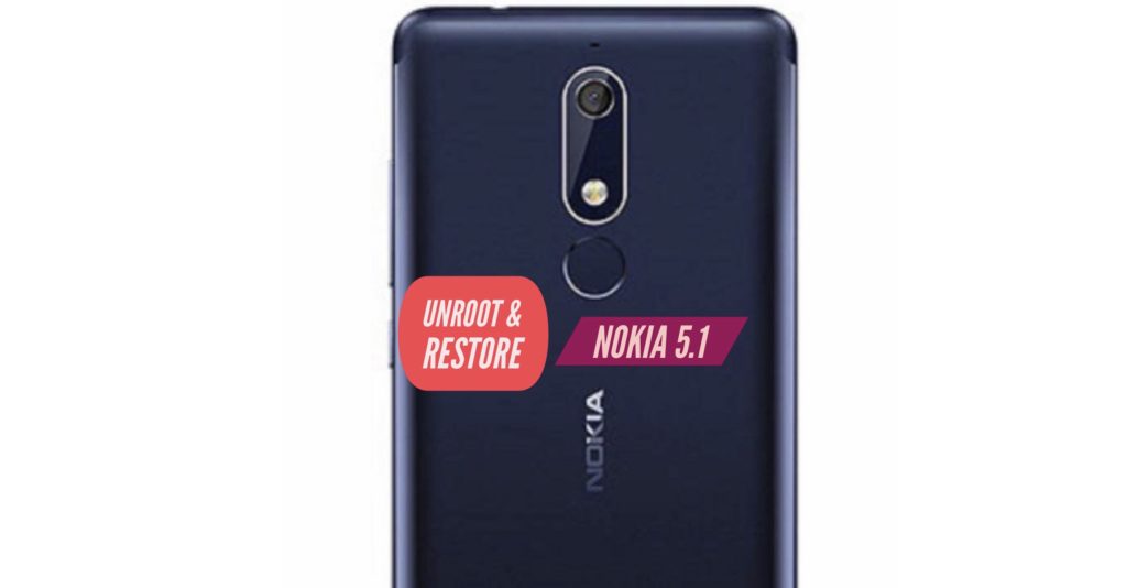 Unroot Nokia 5.1 Restore Stock ROM
