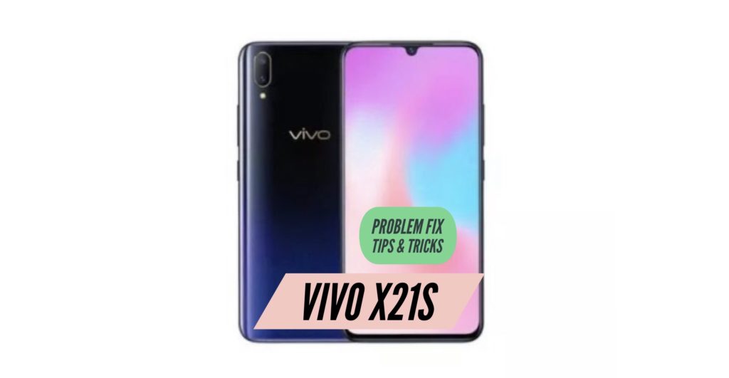 VIVO X21S Problem Fix Issues Solution Tips & Tricks