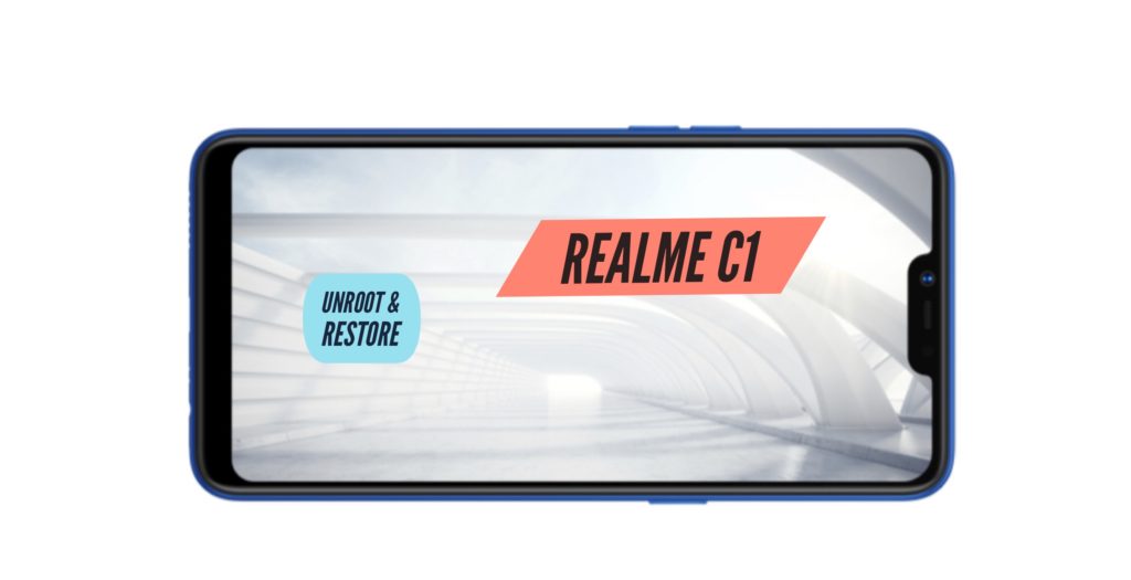 Unroot Realme C1 & Restore Stock ROM