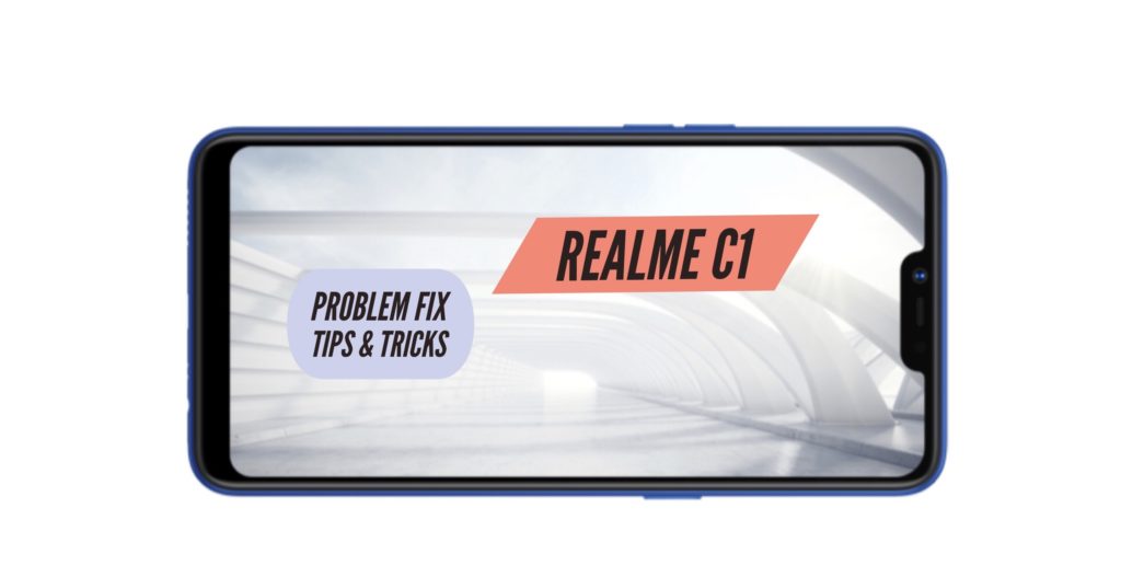 Realme C1 Problem Fix Issues Solution Tips & Tricks