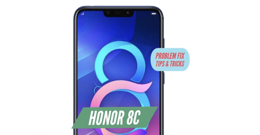 Honor 8C Problem Fix Issues Solution Tips & Tricks