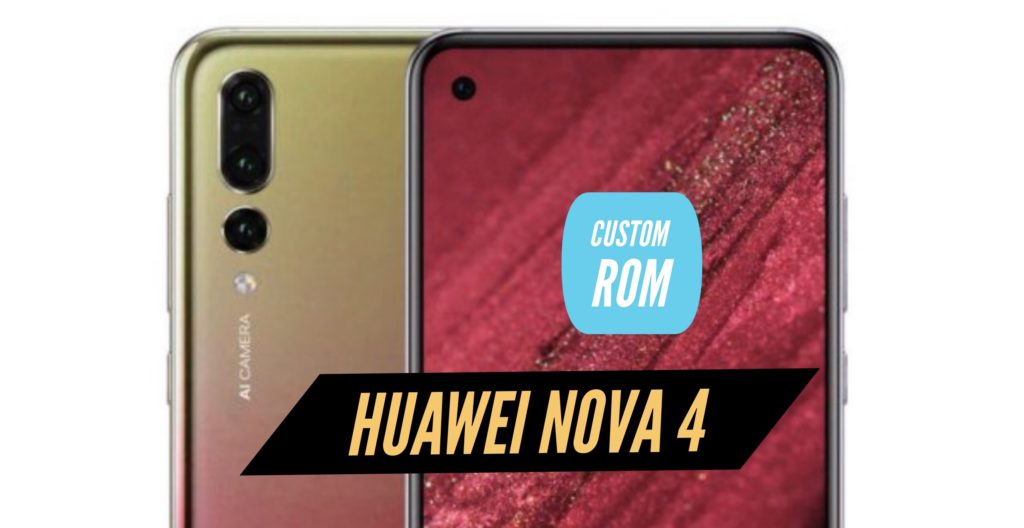 Huawei Nova 4 Custom ROM