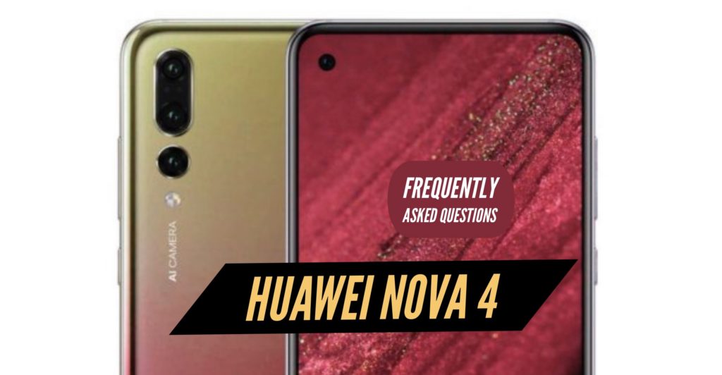Huawei nova 4 FAQ - Frequently Asked Questions