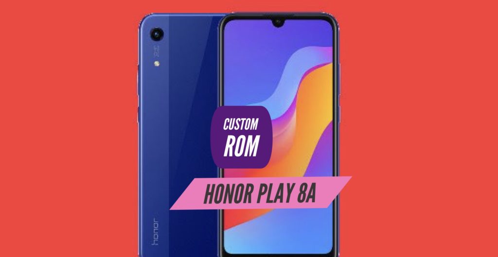 Honor Play 8A Custom ROM