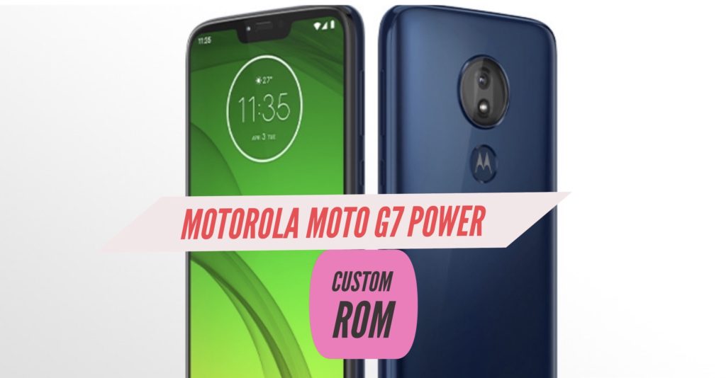 Motorola Moto g7 Power Custom ROM