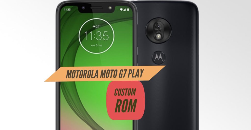 Motorola Moto G7 Play Custom ROM