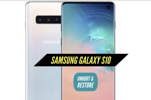 Unroot Samsung Galaxy S10 Restore Stock ROM