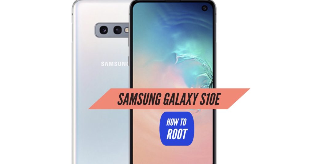 Root Samsung Galaxy S10E