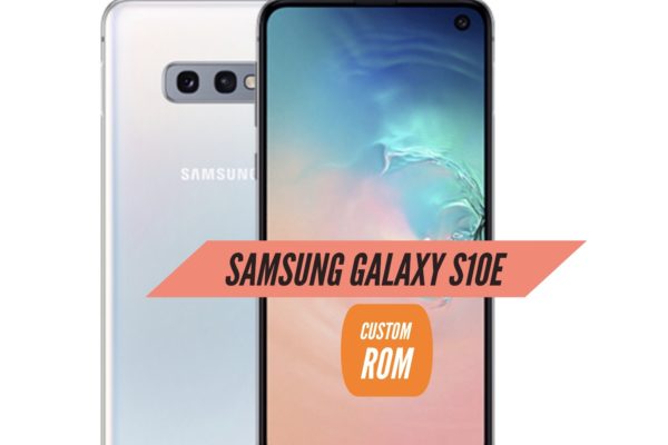 Samsung Galaxy S10E Custom ROM