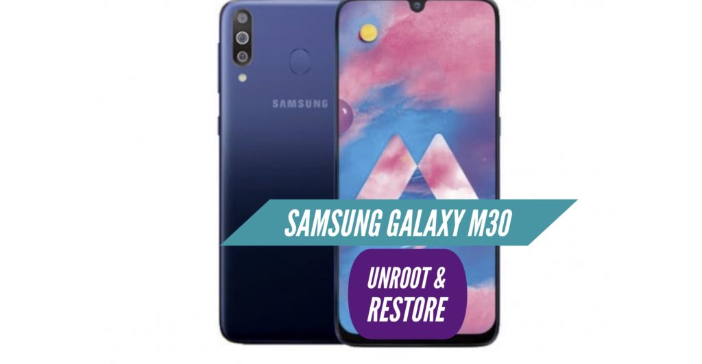 Unroot Samsung Galaxy M30 Restore Stock ROM