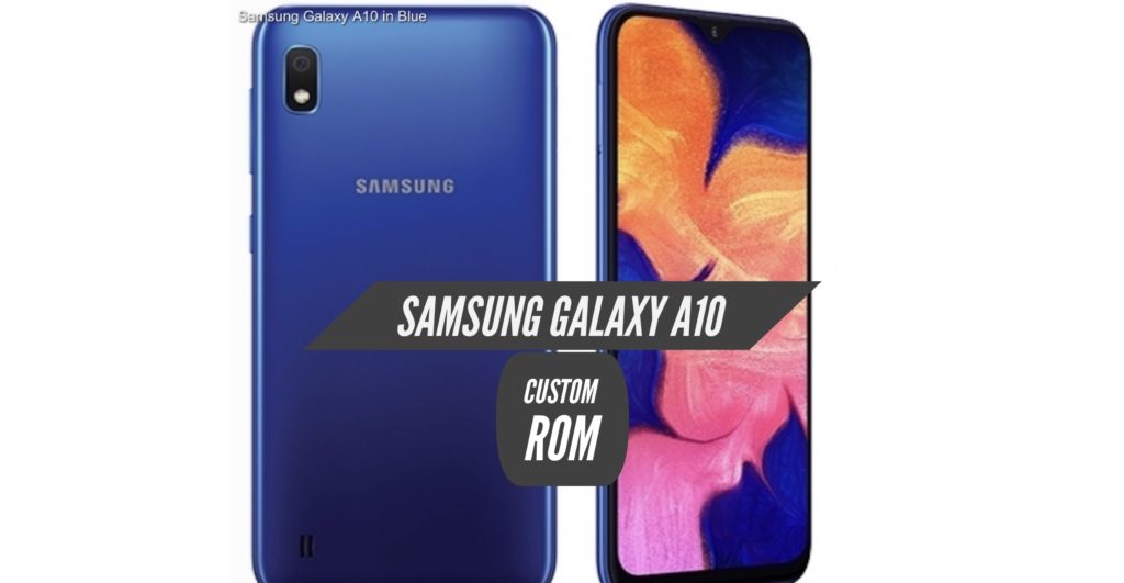 Samsung Galaxy A10 Custom ROM