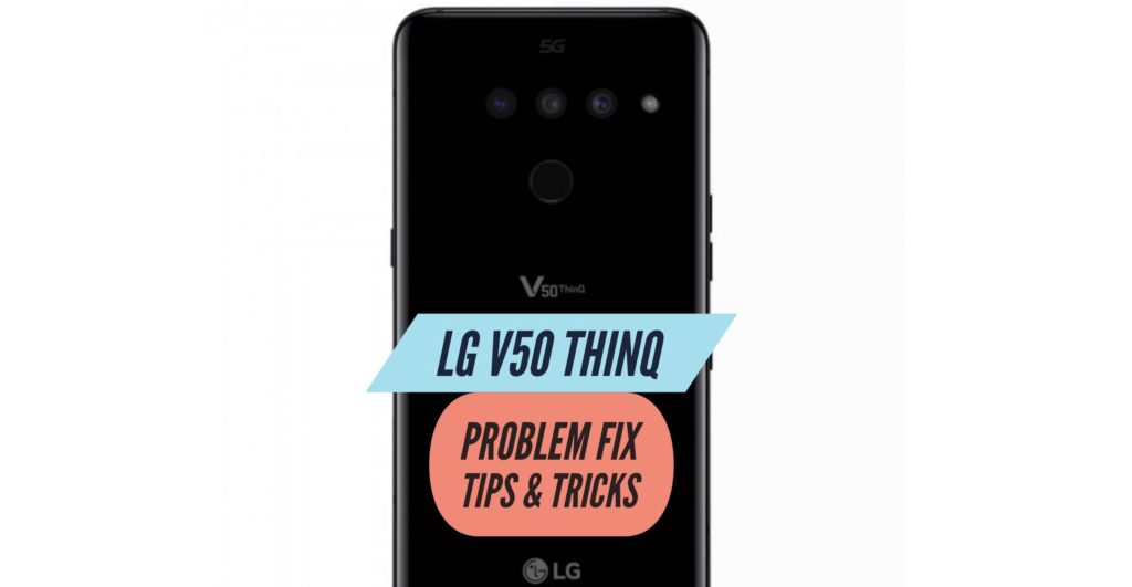 LG V50 ThinQ Problem Fix Issues Solution Tips & Tricks