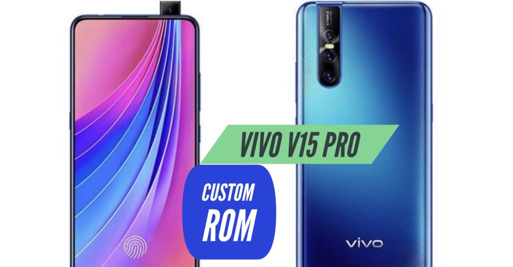 VIVO V15 Pro Custom ROM