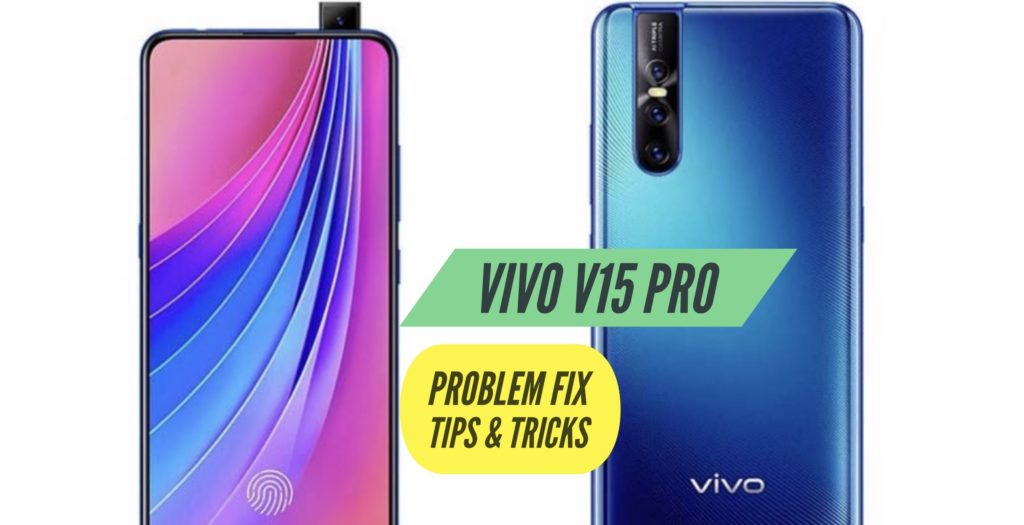 VIVO V15 Pro Problem Fix Issues Solution Tips & Tricks