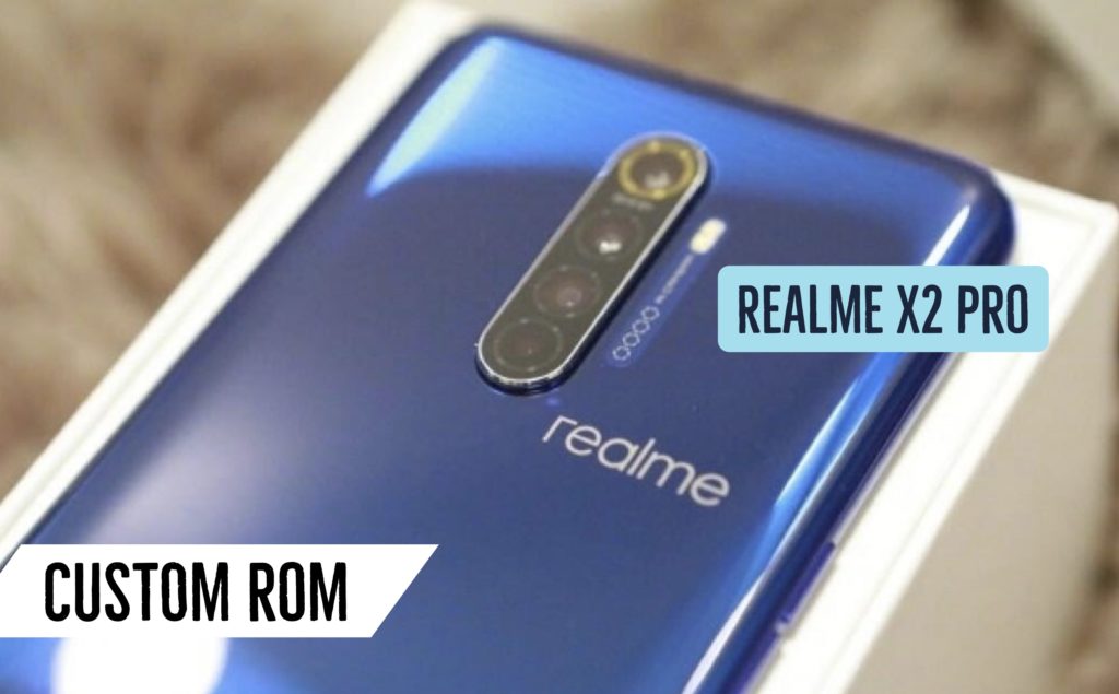 Realme X2 Pro Custom ROM