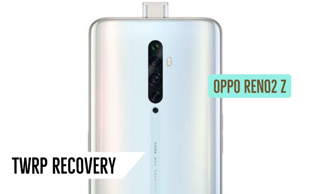 OPPO Reno 2Z TWRP Recovery