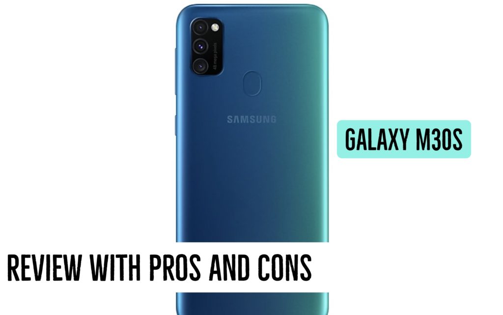 Galaxy M30S Review with Pros & Cons