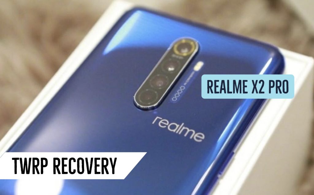 TWRP Recovery Realme X2 Pro