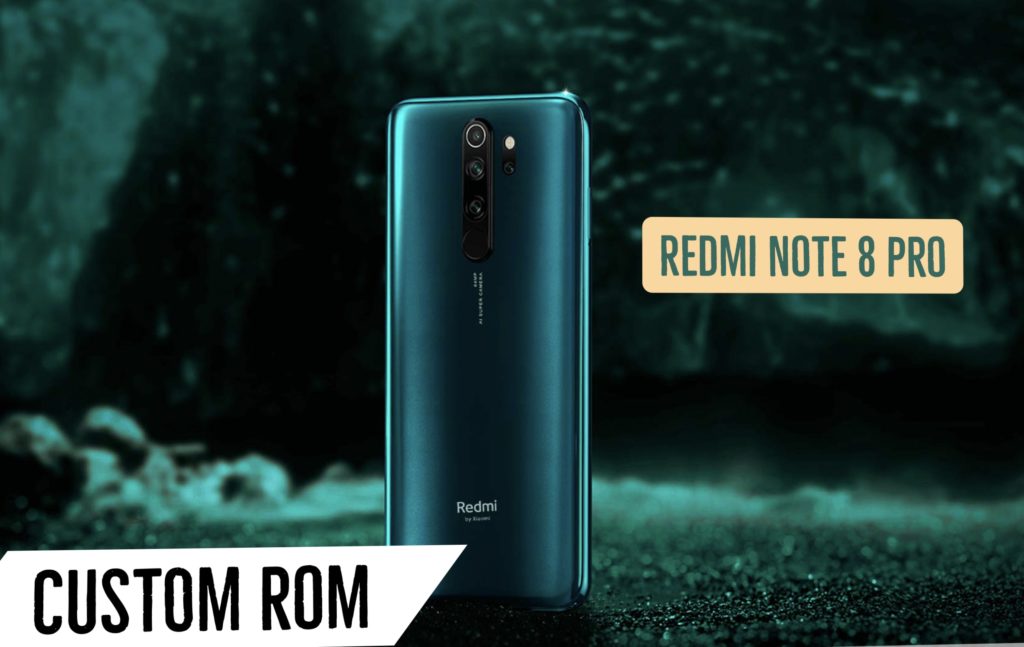 Redmi Note 8 Pro Custom ROM