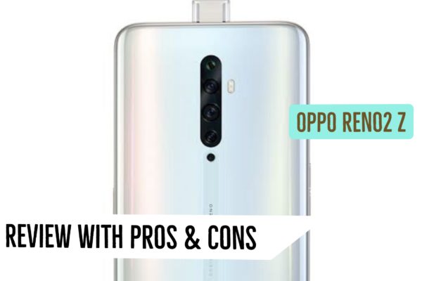 OPPO Reno 2Z Review Pros & Cons