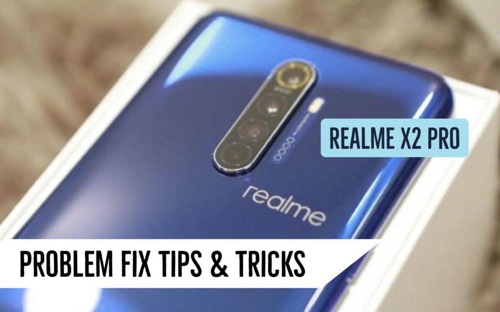 Realme X2 Pro Problem Fix Issues Solution Tips & Tricks