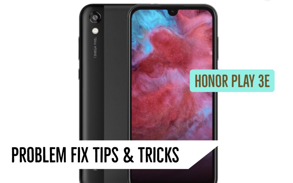 Honor Play 3E Problem Fix Tips & Tricks Issues Solution