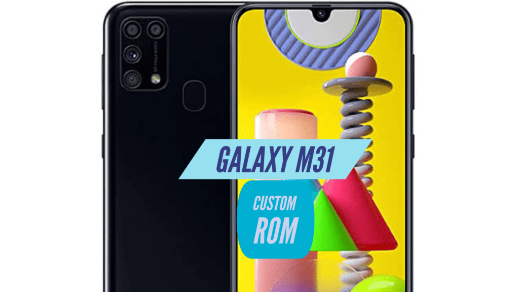 Galaxy M31 Custom ROm